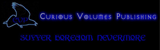 CVP CURIOUS VOLUMES PUBLISHING SUFFER BOREDOM NEVERMORE