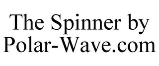 THE SPINNER BY POLAR-WAVE.COM