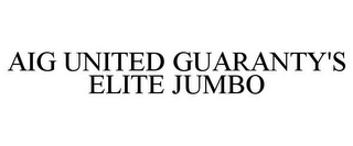 AIG UNITED GUARANTY'S ELITE JUMBO