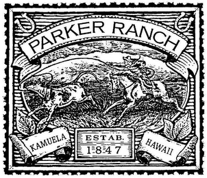 PARKER RANCH KAMUELA HAWAII ESTAB. 1847