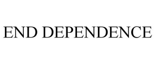 END DEPENDENCE