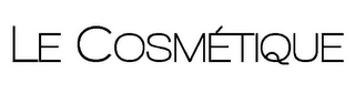 LE COSMÉTIQUE