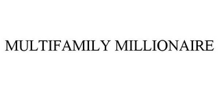 MULTIFAMILY MILLIONAIRE