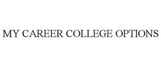 MY CAREER COLLEGE OPTIONS