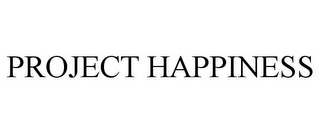 PROJECT HAPPINESS