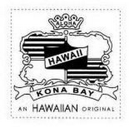 ALOHA HAWAII KONA BAY AN HAWAIIAN ORIGINAL