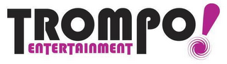 TROMPO! ENTERTAINMENT