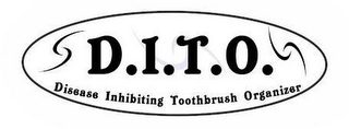D.I.T.O. DISEASE INHIBITING TOOTHBRUSH ORGANIZER