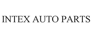 INTEX AUTO PARTS