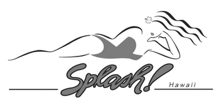 SPLASH! HAWAII