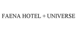 FAENA HOTEL + UNIVERSE