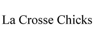 LA CROSSE CHICKS