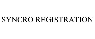 SYNCRO REGISTRATION