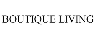 BOUTIQUE LIVING