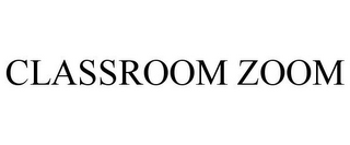 CLASSROOM ZOOM