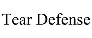 TEAR DEFENSE