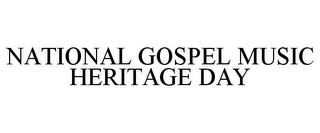 NATIONAL GOSPEL MUSIC HERITAGE DAY