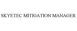 SKYETEC MITIGATION MANAGER