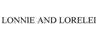 LONNIE AND LORELEI