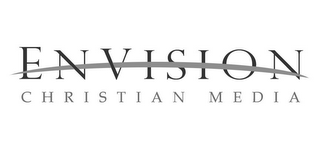 ENVISION CHRISTIAN MEDIA