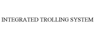 INTEGRATED TROLLING SYSTEM