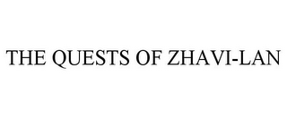 THE QUESTS OF ZHAVI-LAN