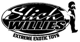 SLICK WILLIES EXTREME EXOTIC TOYS