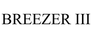 BREEZER III