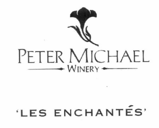 PETER MICHAEL WINERY 'LES ENCHANTÉS'