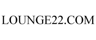 LOUNGE22.COM