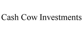 CASH COW INVESTMENTS