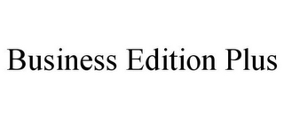 BUSINESS EDITION PLUS