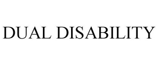 DUAL DISABILITY