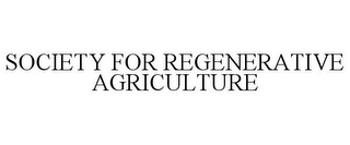 SOCIETY FOR REGENERATIVE AGRICULTURE