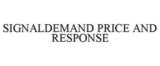 SIGNALDEMAND PRICE AND RESPONSE