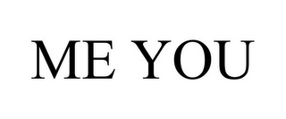 ME YOU