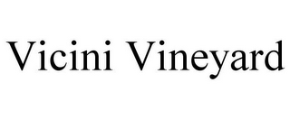 VICINI VINEYARD