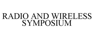 RADIO AND WIRELESS SYMPOSIUM