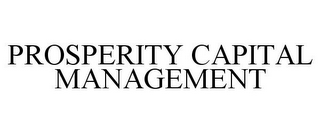 PROSPERITY CAPITAL MANAGEMENT