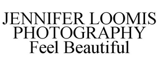 JENNIFER LOOMIS PHOTOGRAPHY FEEL BEAUTIFUL