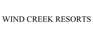 WIND CREEK RESORTS