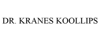 DR. KRANES KOOLLIPS