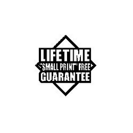 LIFETIME "SMALL PRINT" FREE GUARANTEE