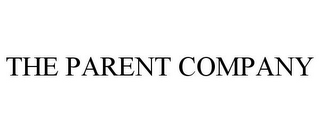 THE PARENT COMPANY