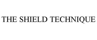 THE SHIELD TECHNIQUE