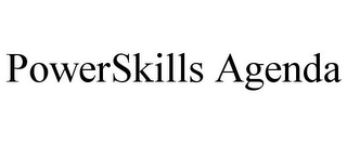 POWERSKILLS AGENDA