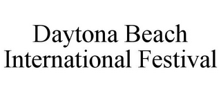 DAYTONA BEACH INTERNATIONAL FESTIVAL