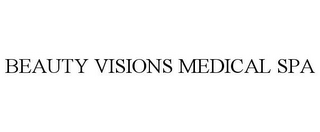 BEAUTY VISIONS MEDICAL SPA