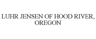 LUHR JENSEN OF HOOD RIVER, OREGON