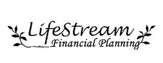 LIFESTREAM FINANCIAL PLANNING